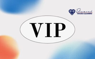 What It Means to Be a Diamond House Cleaning VIP