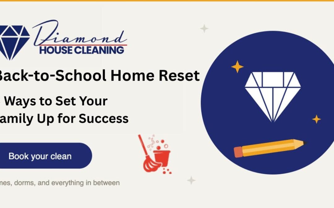 Back-to-School Home Reset: 6 Ways to Set Your Family Up for Success